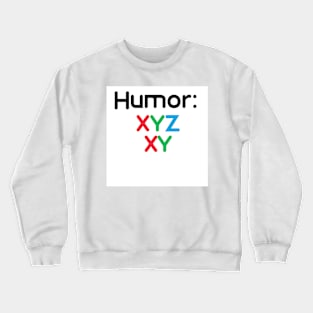 Your humor Crewneck Sweatshirt